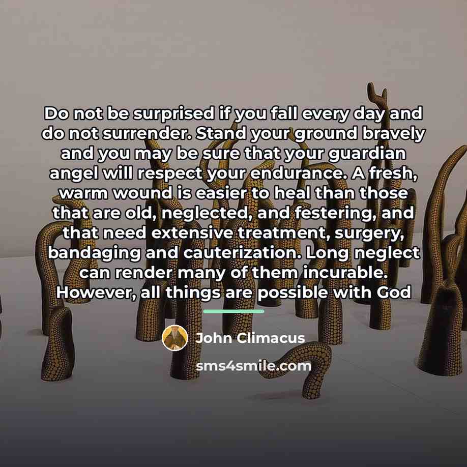 “Do not be surprised if you fall every day and…” quote by John Climacus