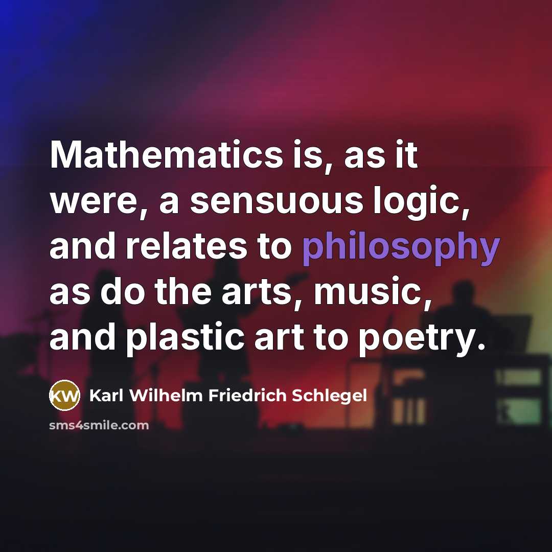 “Mathematics is, as it were, a sensuous logic, and relates…” quote by Karl Wilhelm Friedrich Schlegel
