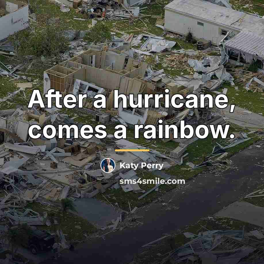 “After a hurricane, comes a rainbow.…” quote by Katy Perry