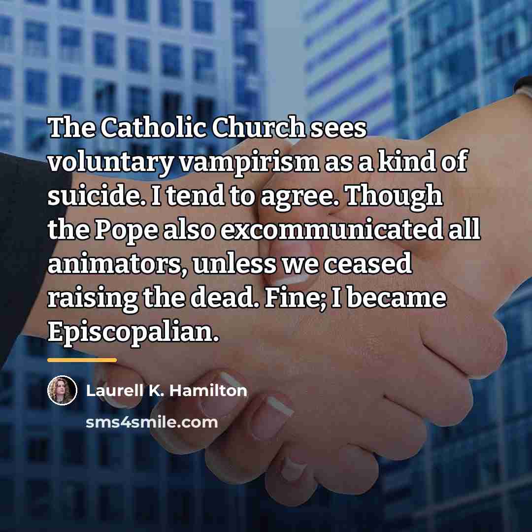 “The Catholic Church sees voluntary vampirism as a kind of…” quote by Laurell K. Hamilton