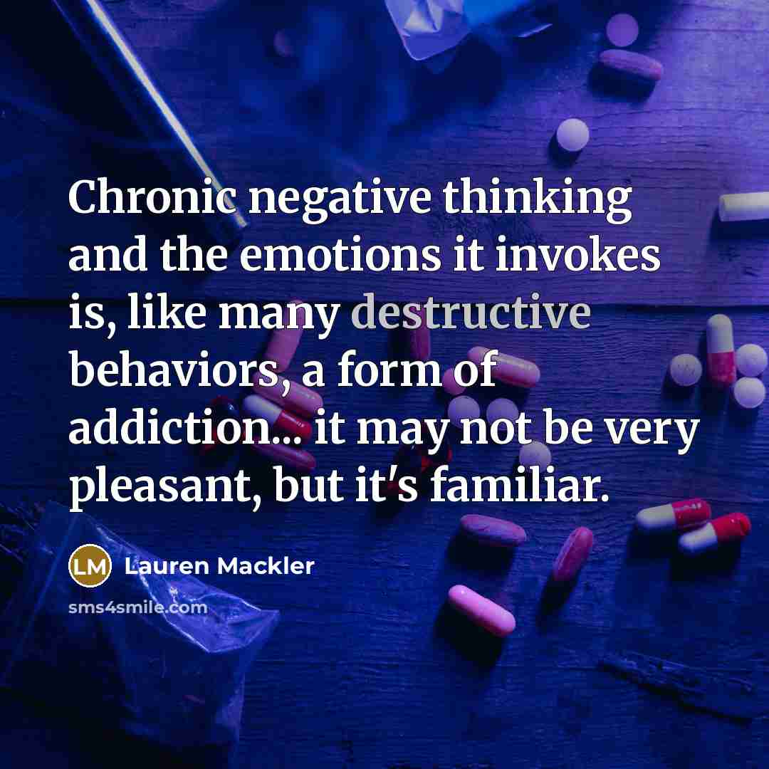 “Chronic negative thinking and the emotions it invokes is, like…” quote by Lauren Mackler