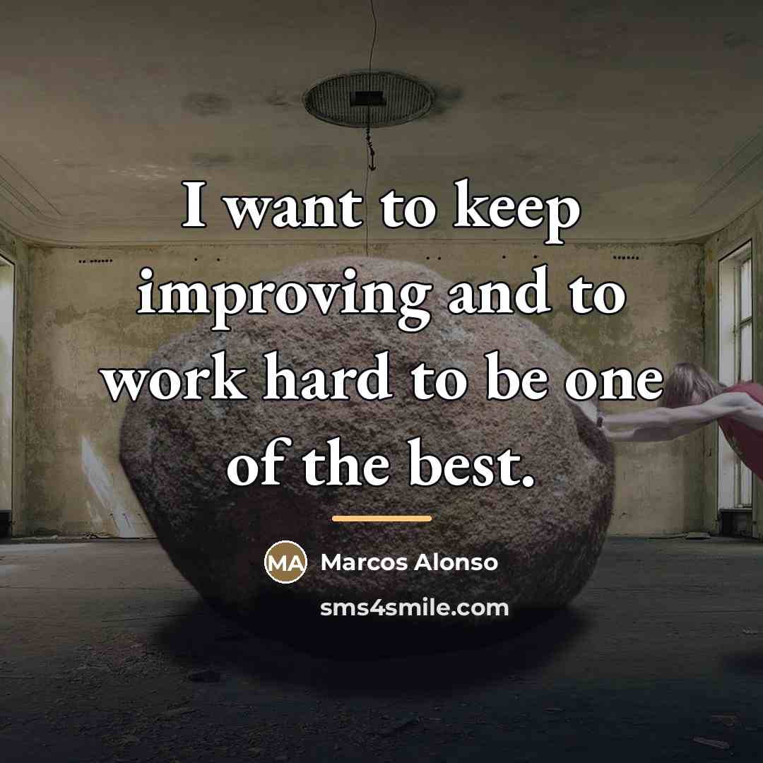 “I want to keep improving and to work hard to…” quote by Marcos Alonso