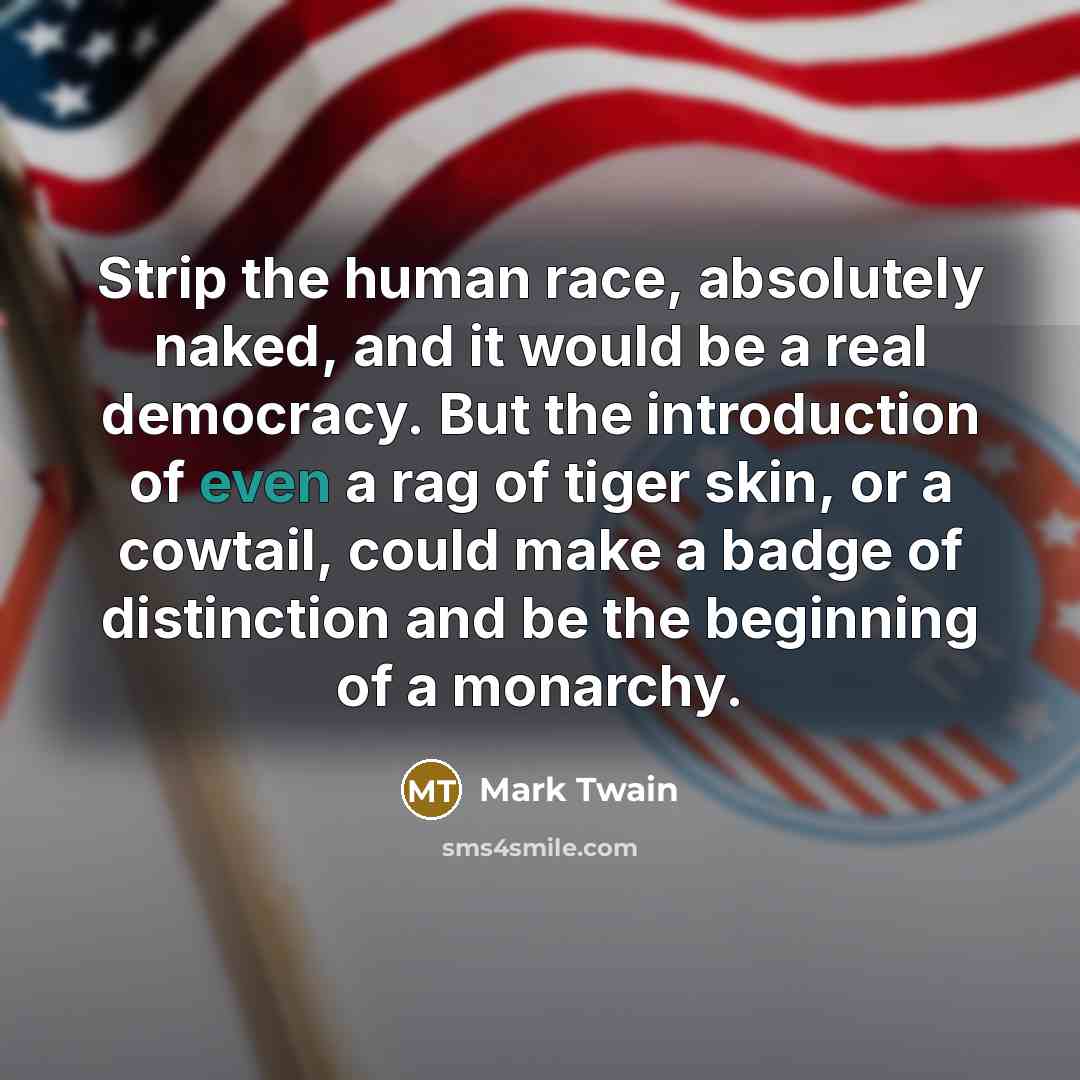 “Strip the human race, absolutely naked, and it would be…” quote by Mark Twain
