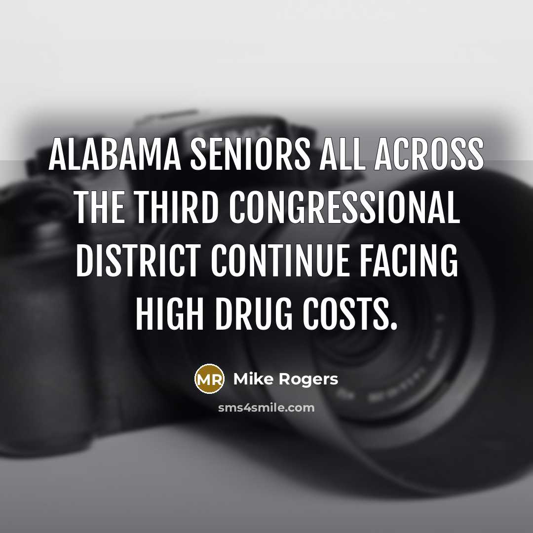 “Alabama seniors all across the Third Congressional District continue facing…” quote by Mike Rogers