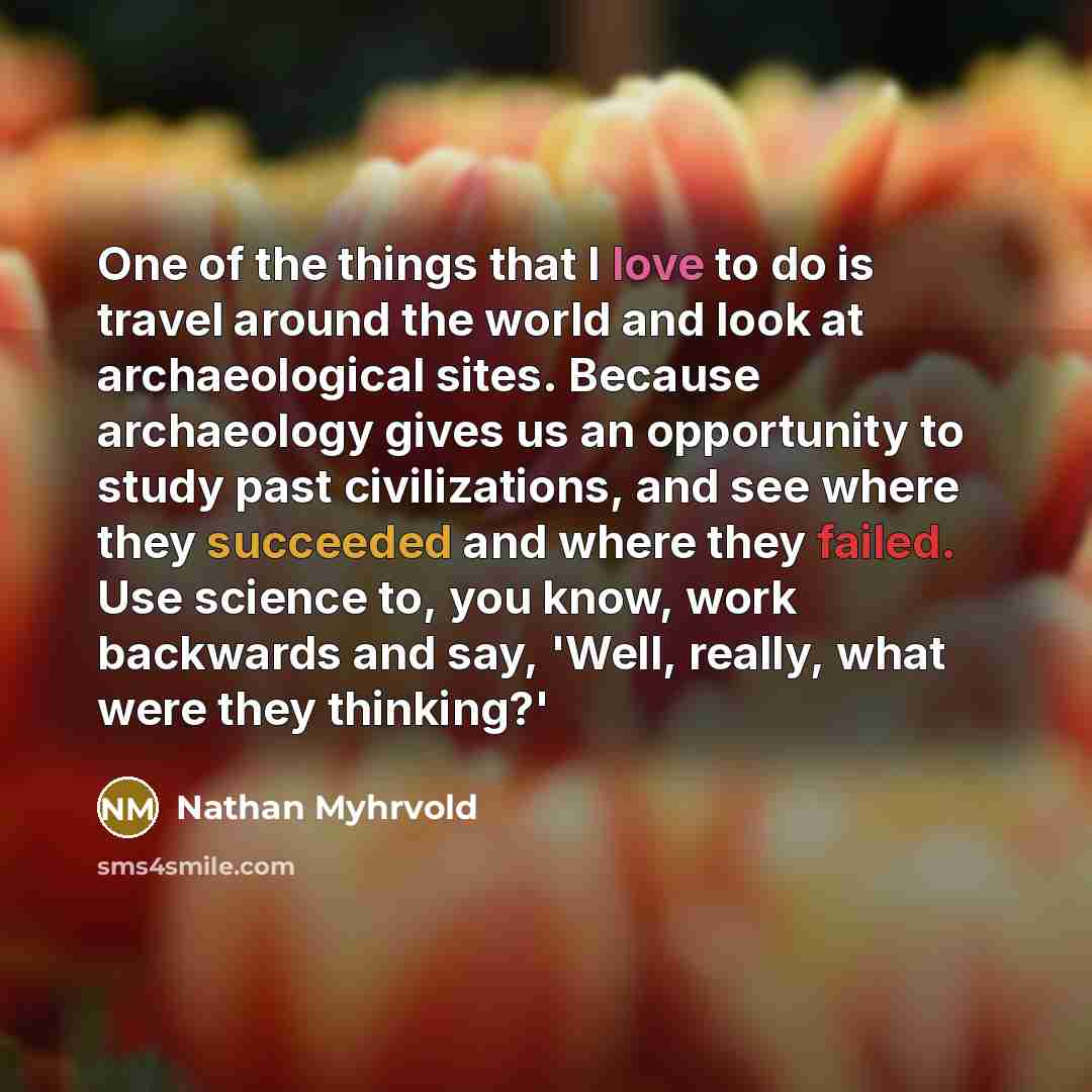 “One of the things that I love to do is…” quote by Nathan Myhrvold