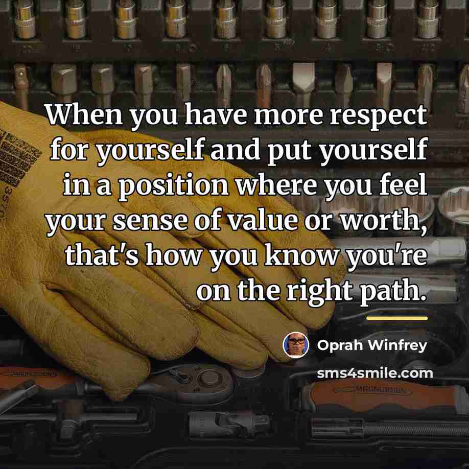 “When you have more respect for yourself and put yourself…” quote by Oprah Winfrey