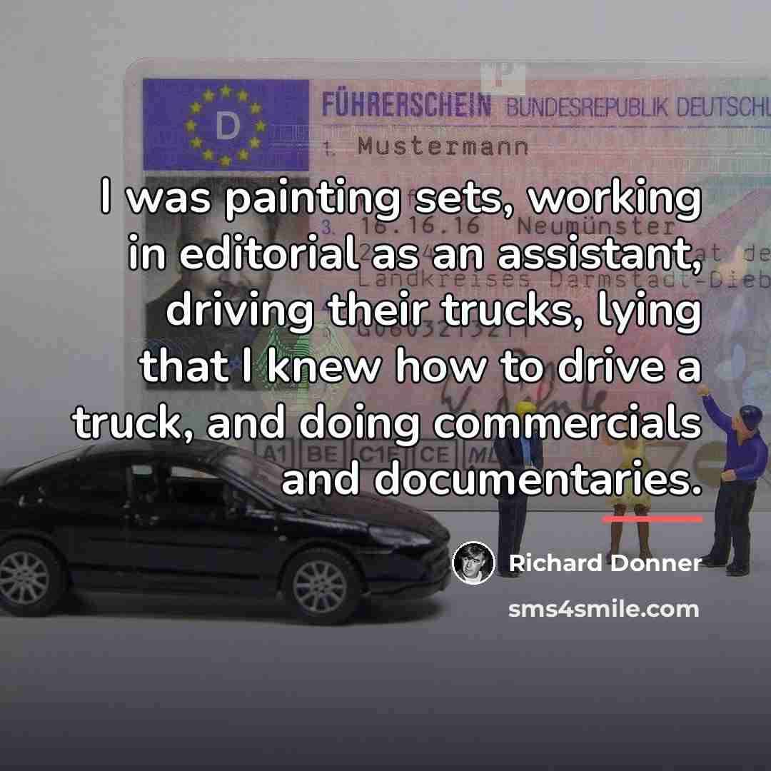“I was painting sets, working in editorial as an assistant,…” quote by Richard Donner