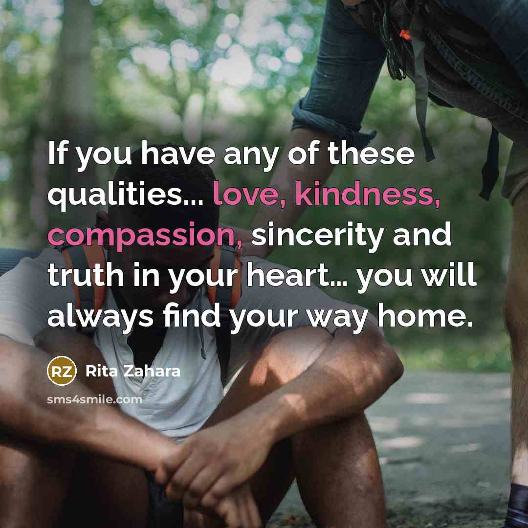 “If you have any of these qualities... love, kindness, compassion,…” quote by Rita Zahara