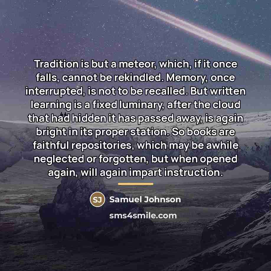“Tradition is but a meteor, which, if it once falls,…” quote by Samuel Johnson
