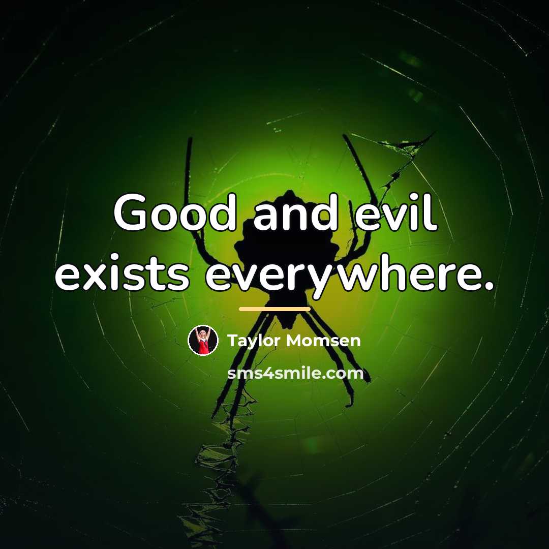 “Good and evil exists everywhere.…” quote by Taylor Momsen