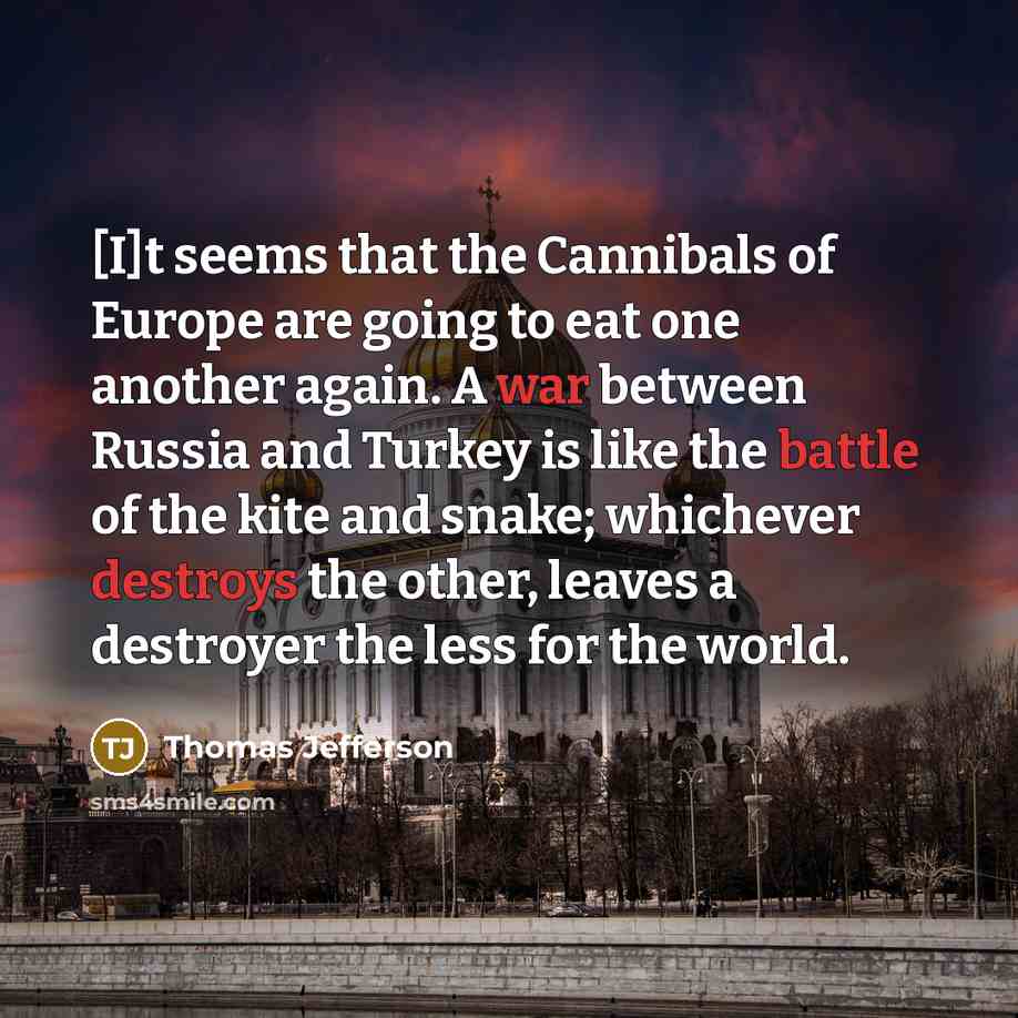 “[I]t seems that the Cannibals of Europe are going to…” quote by Thomas Jefferson