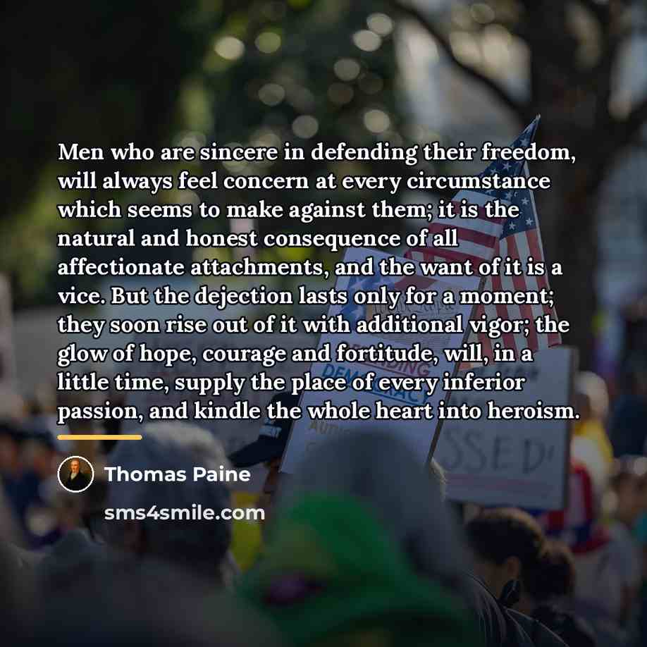 “Men who are sincere in defending their freedom, will always…” quote by Thomas Paine