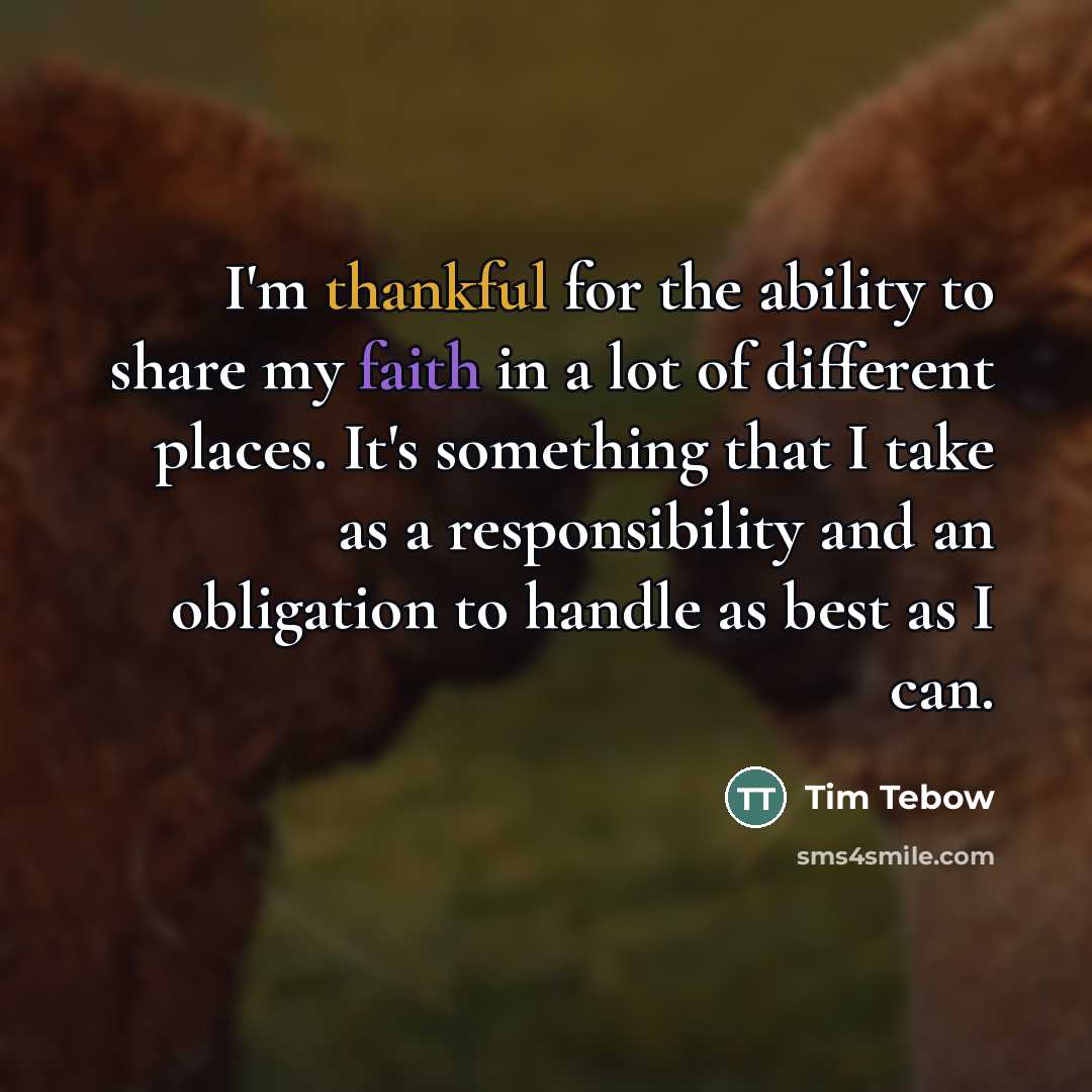 “I'm thankful for the ability to share my faith in…” quote by Tim Tebow