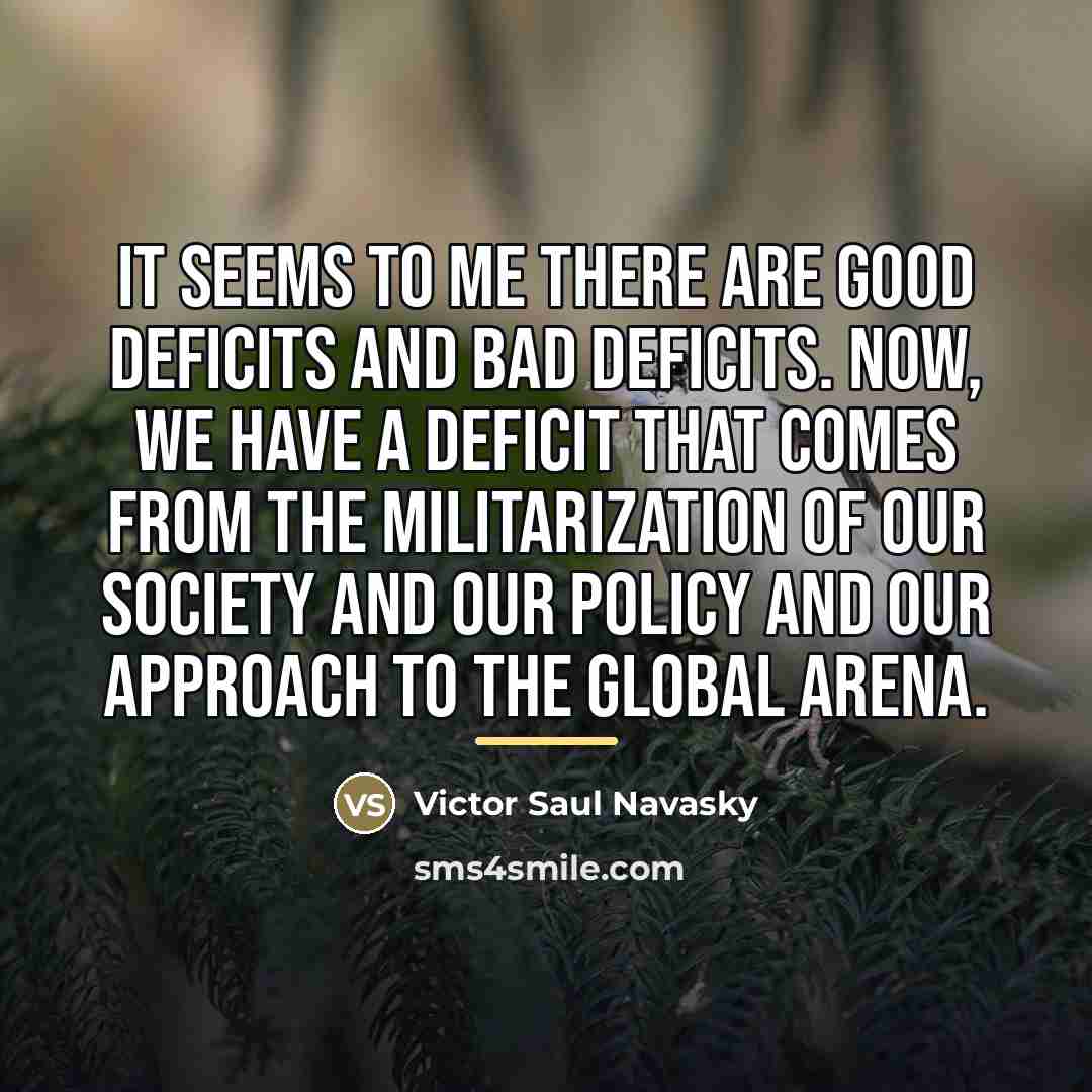 “It seems to me there are good deficits and bad…” quote by Anonymous