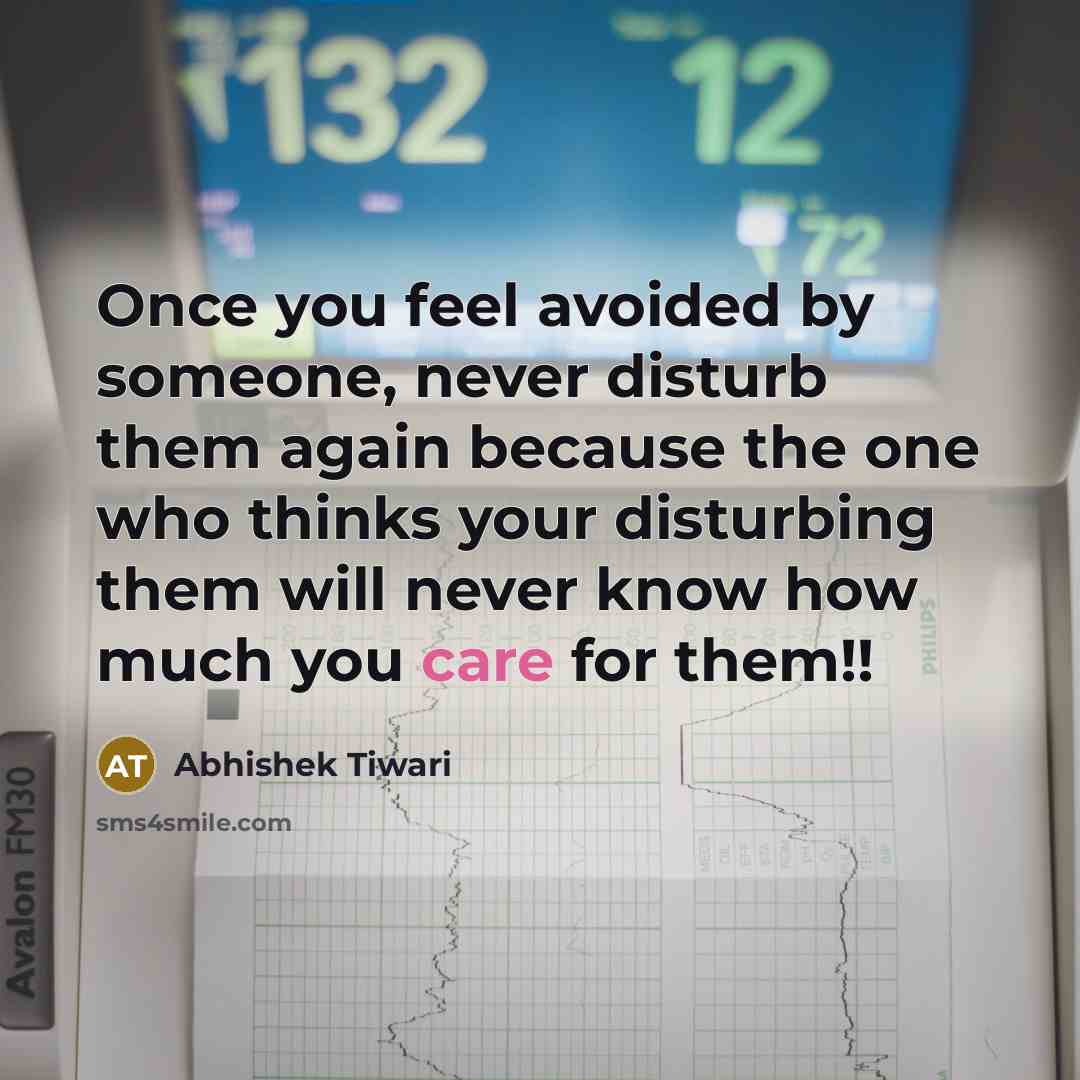 “Once you feel avoided by someone, never disturb them again…” quote by Abhishek Tiwari