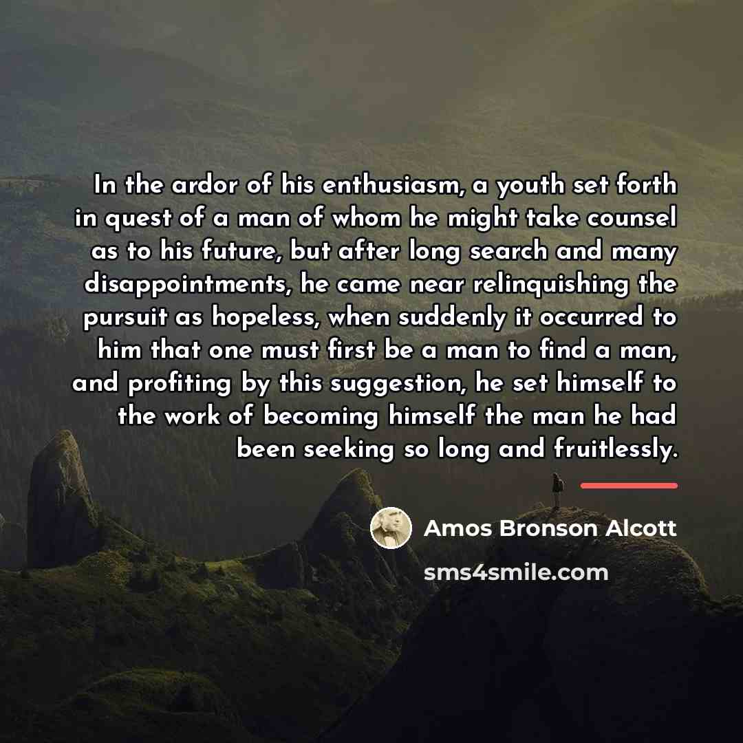 “In the ardor of his enthusiasm, a youth set forth…” quote by Amos Bronson Alcott