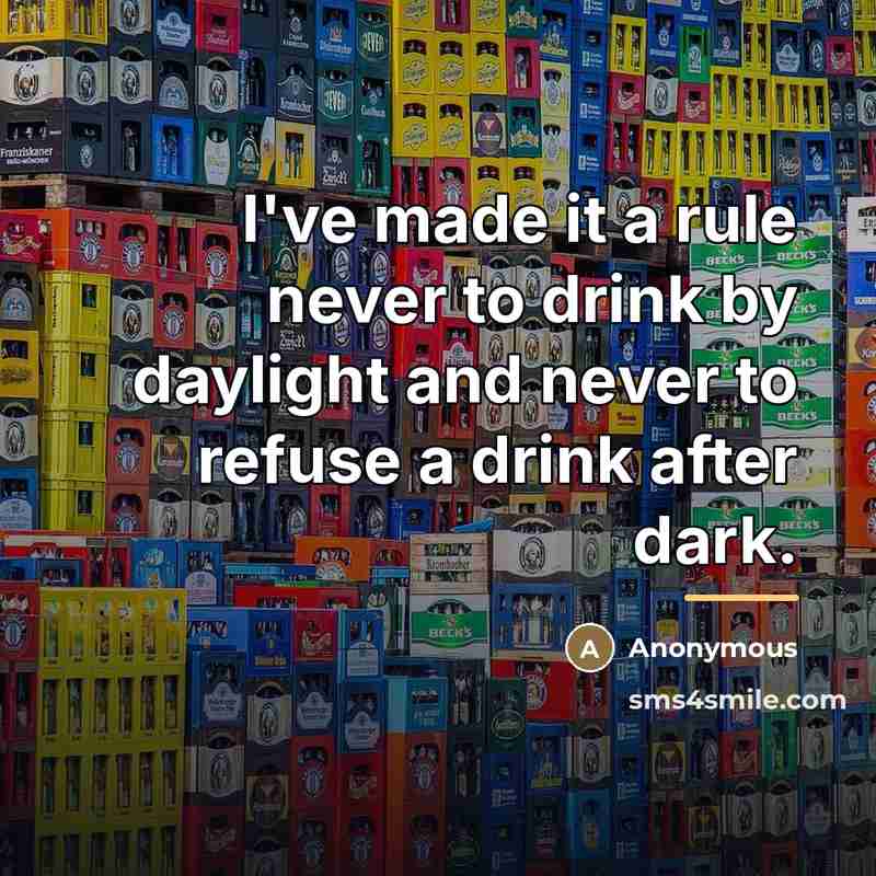 “I've made it a rule never to drink by daylight…” quote by Anonymous