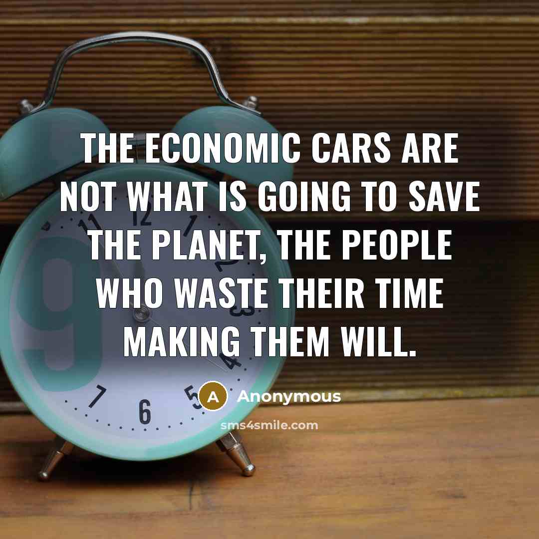 “The economic cars are not what is going to save…” quote by Anonymous
