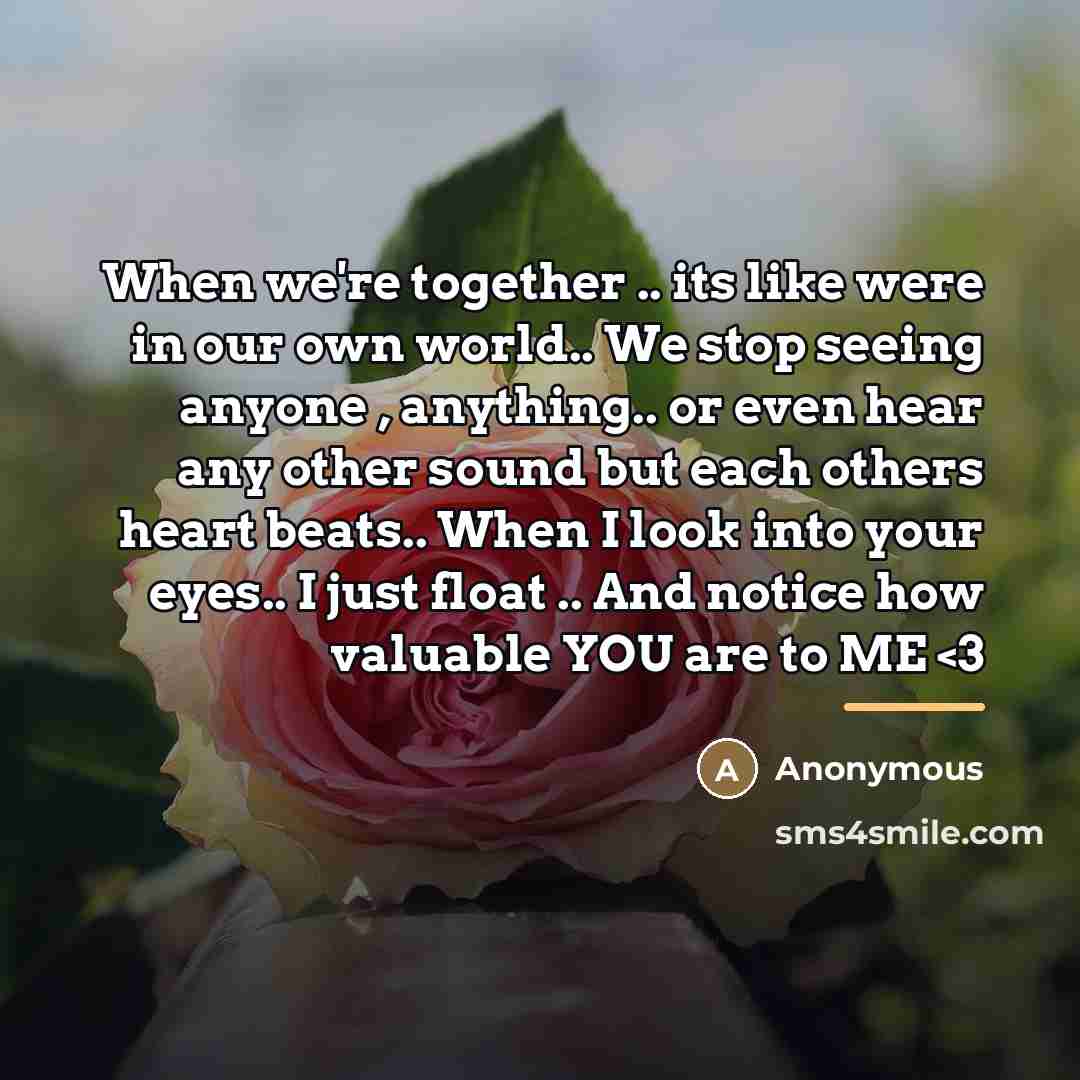 “When we're together .. its like were in our own…” quote by Anonymous