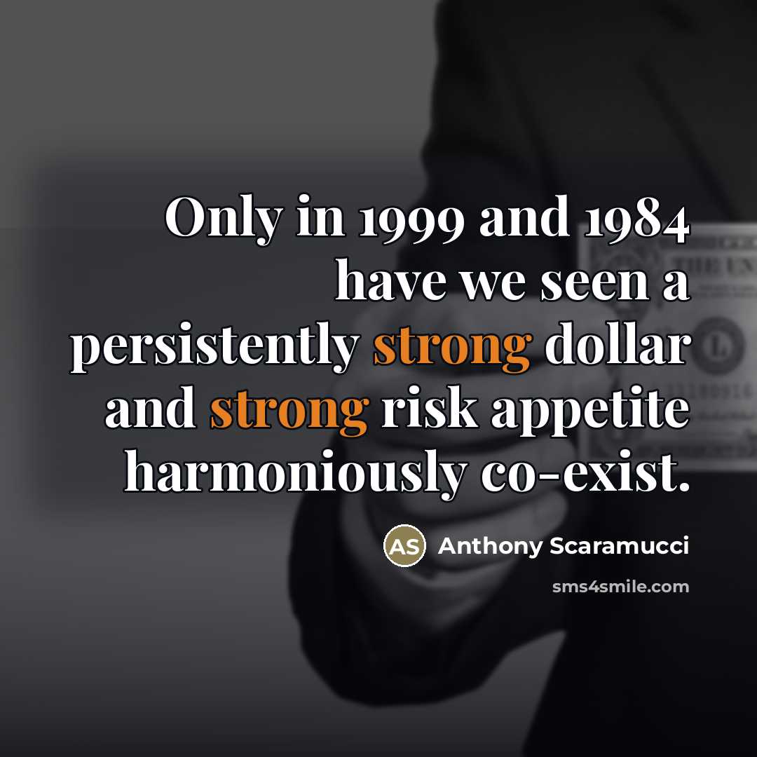 “Only in 1999 and 1984 have we seen a persistently…” quote by Anthony Scaramucci