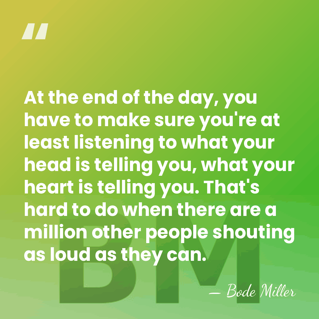 At the end of the day, you have to make sure you're&hellip; - Bode Miller