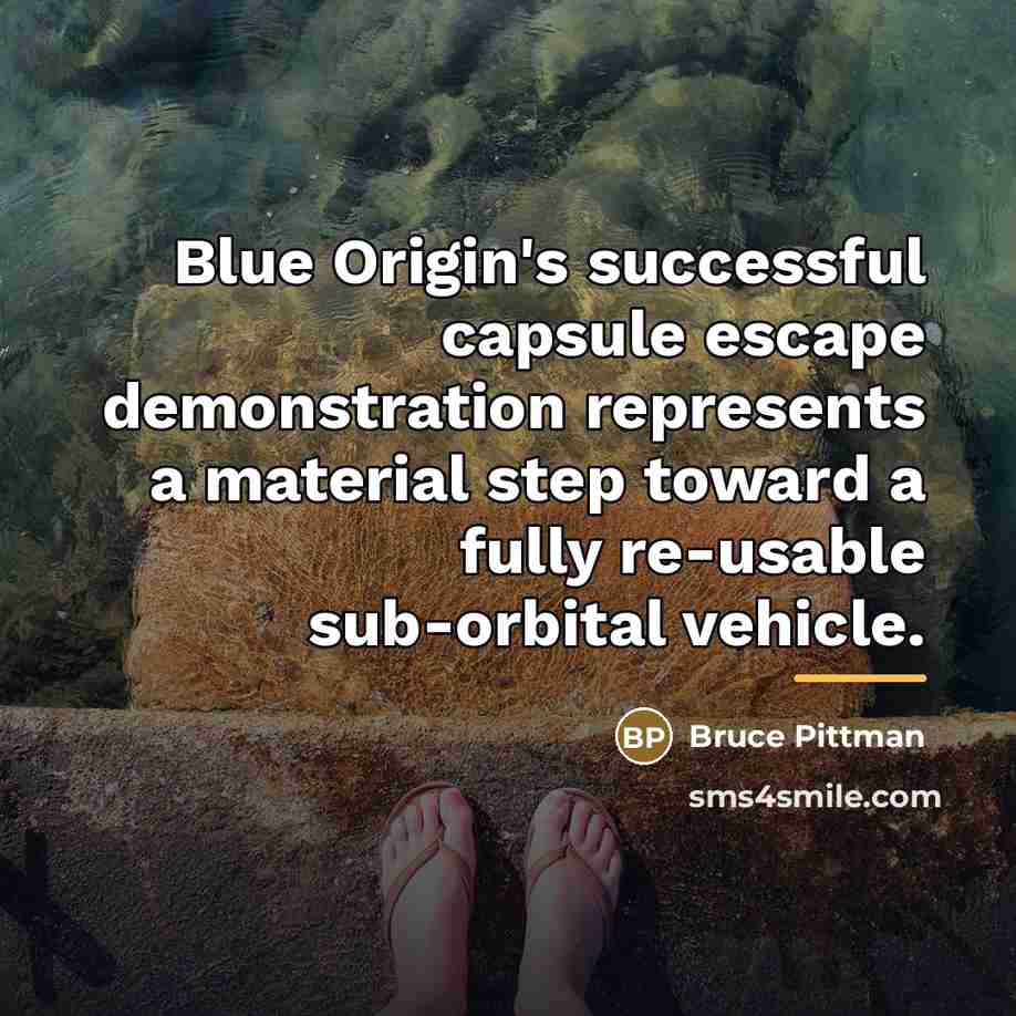 “Blue Origin's successful capsule escape demonstration represents a material step…” quote by Bruce Pittman