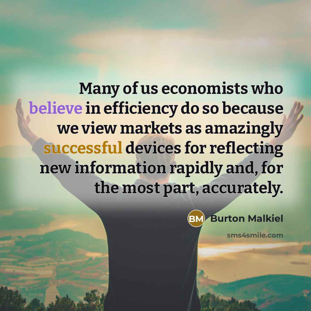 “Many of us economists who believe in efficiency do so…” quote by Burton Malkiel