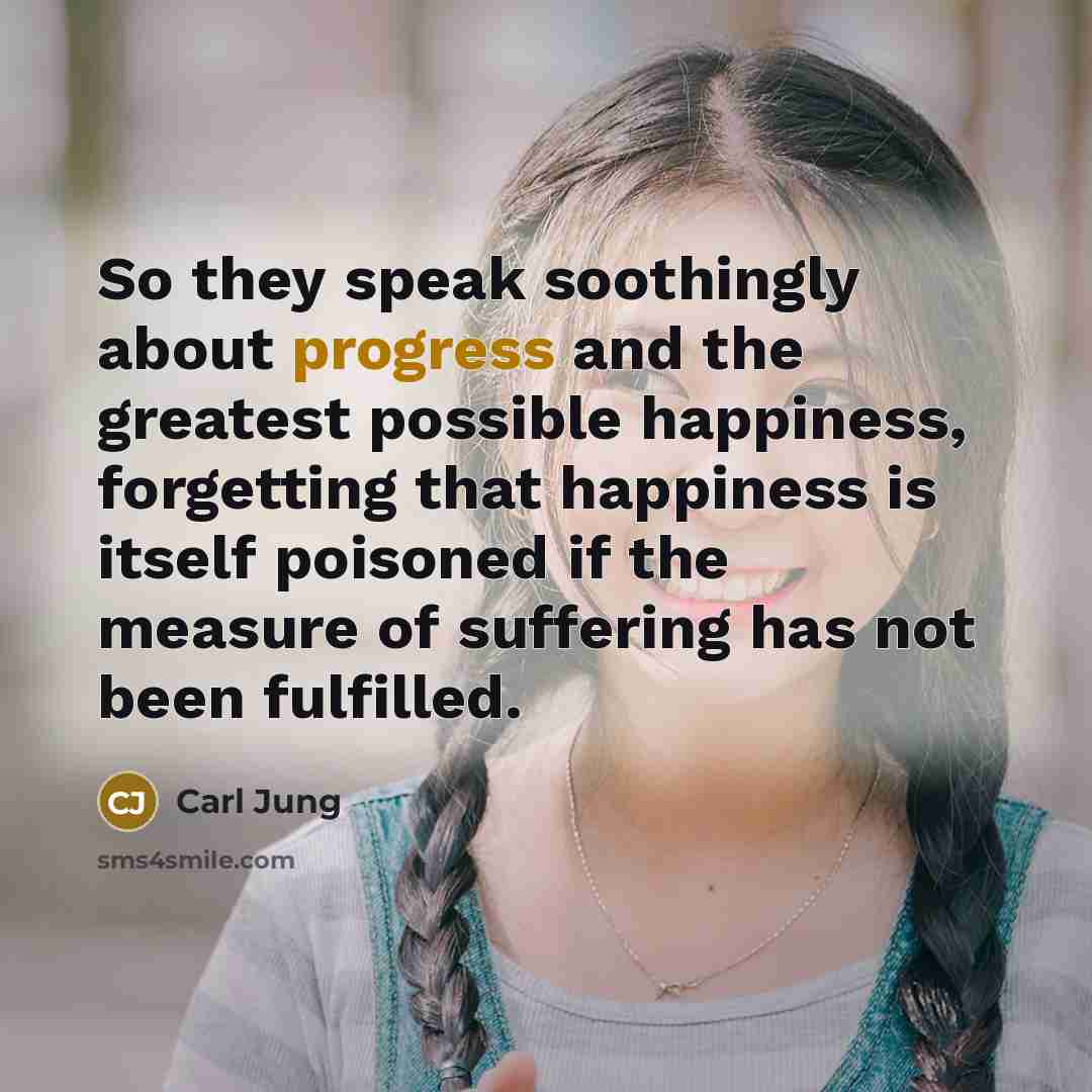 “So they speak soothingly about progress and the greatest possible…” quote by Carl Jung