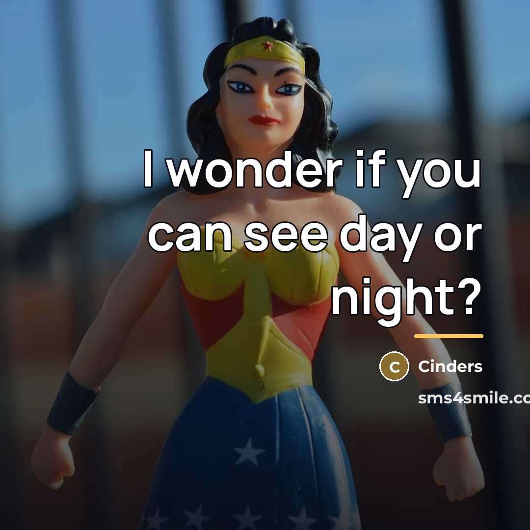 “I wonder if you can see day or night?…” quote by Cinders