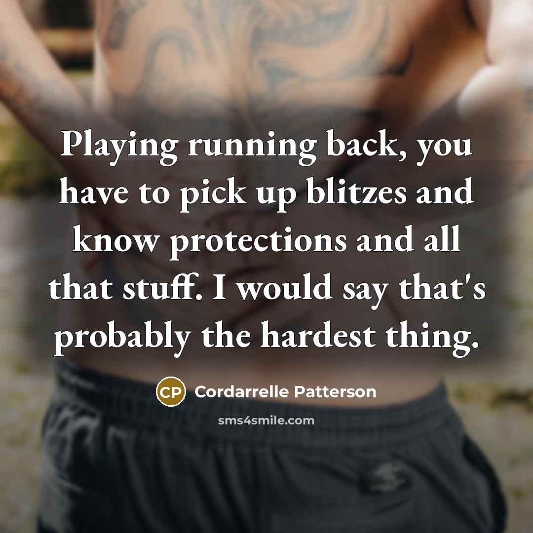 “Playing running back, you have to pick up blitzes and…” quote by Cordarrelle Patterson