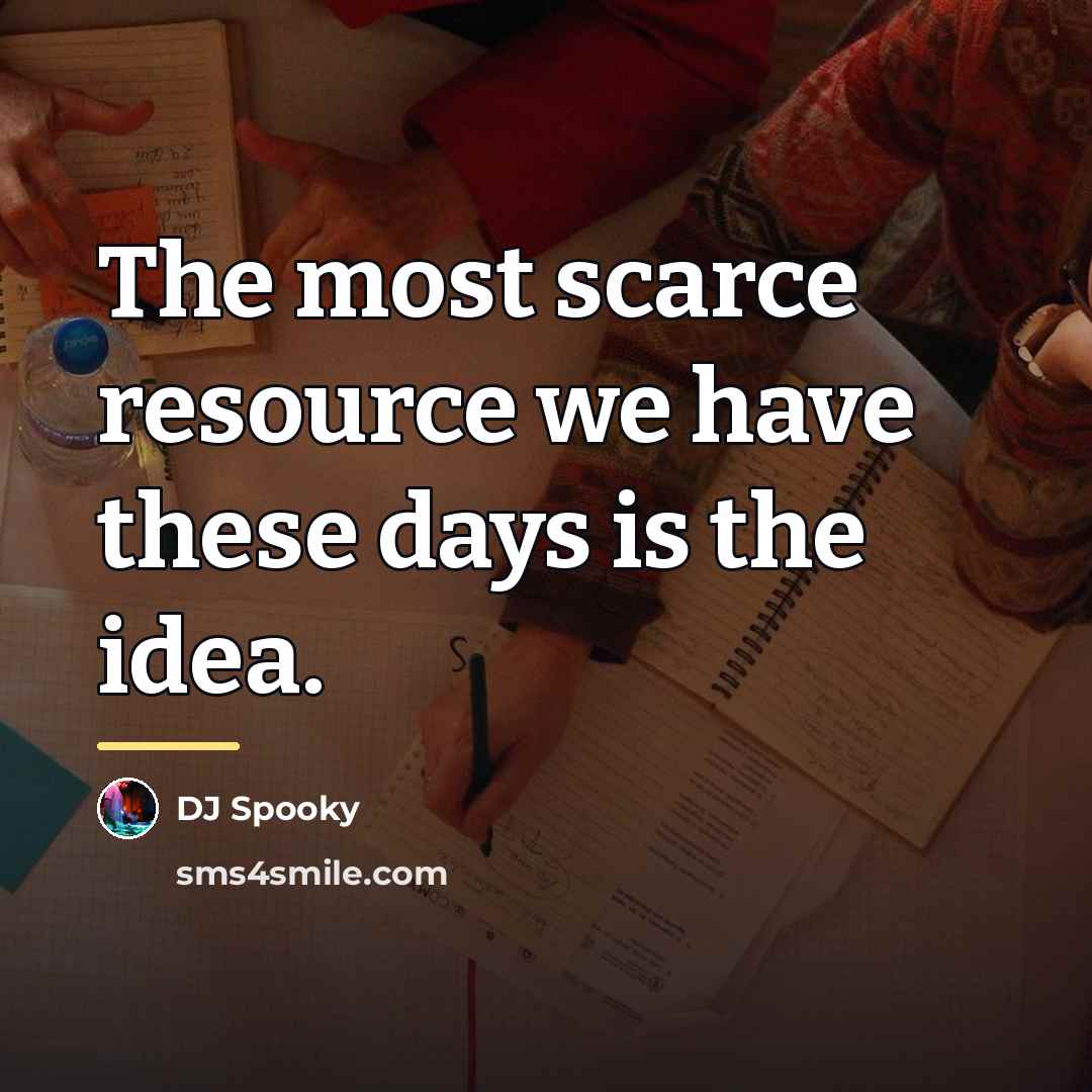 “The most scarce resource we have these days is the…” quote by DJ Spooky