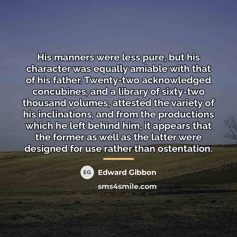 “His manners were less pure, but his character was equally…” quote by Edward Gibbon