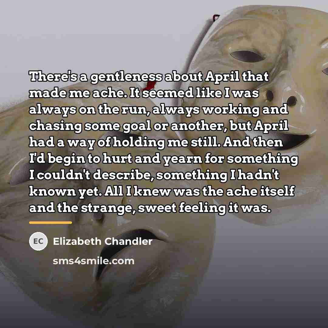 “There's a gentleness about April that made me ache. It…” quote by Elizabeth Chandler