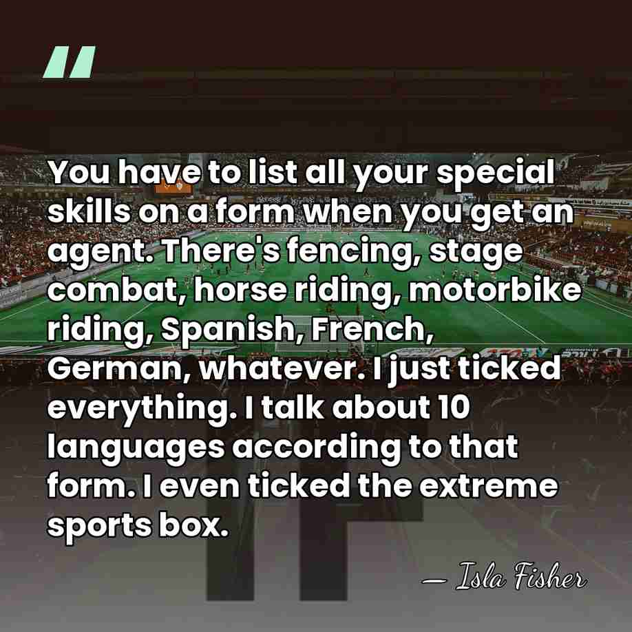 You have to list all your special skills on a form when&hellip; - Isla Fisher