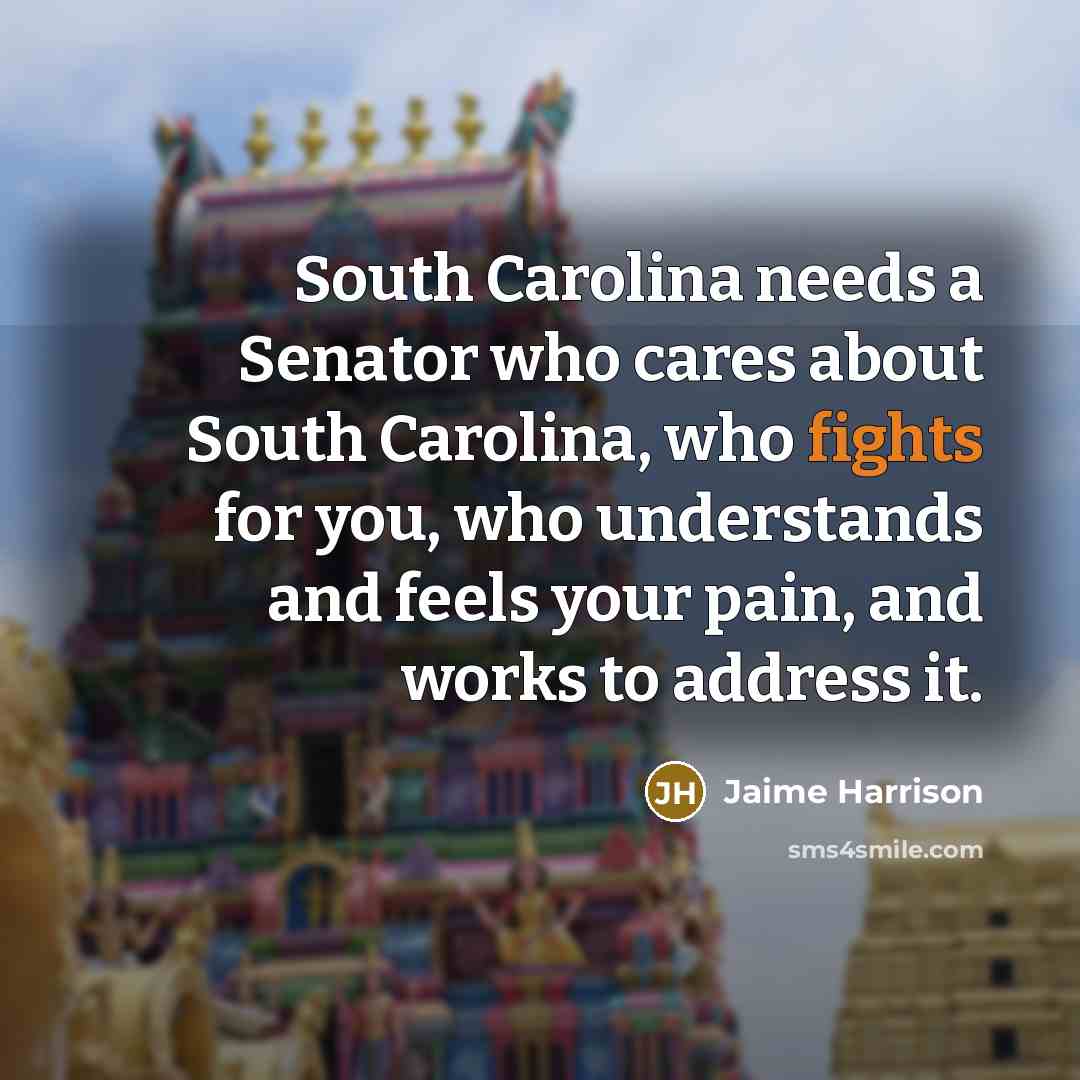 “South Carolina needs a Senator who cares about South Carolina,…” quote by Jaime Harrison