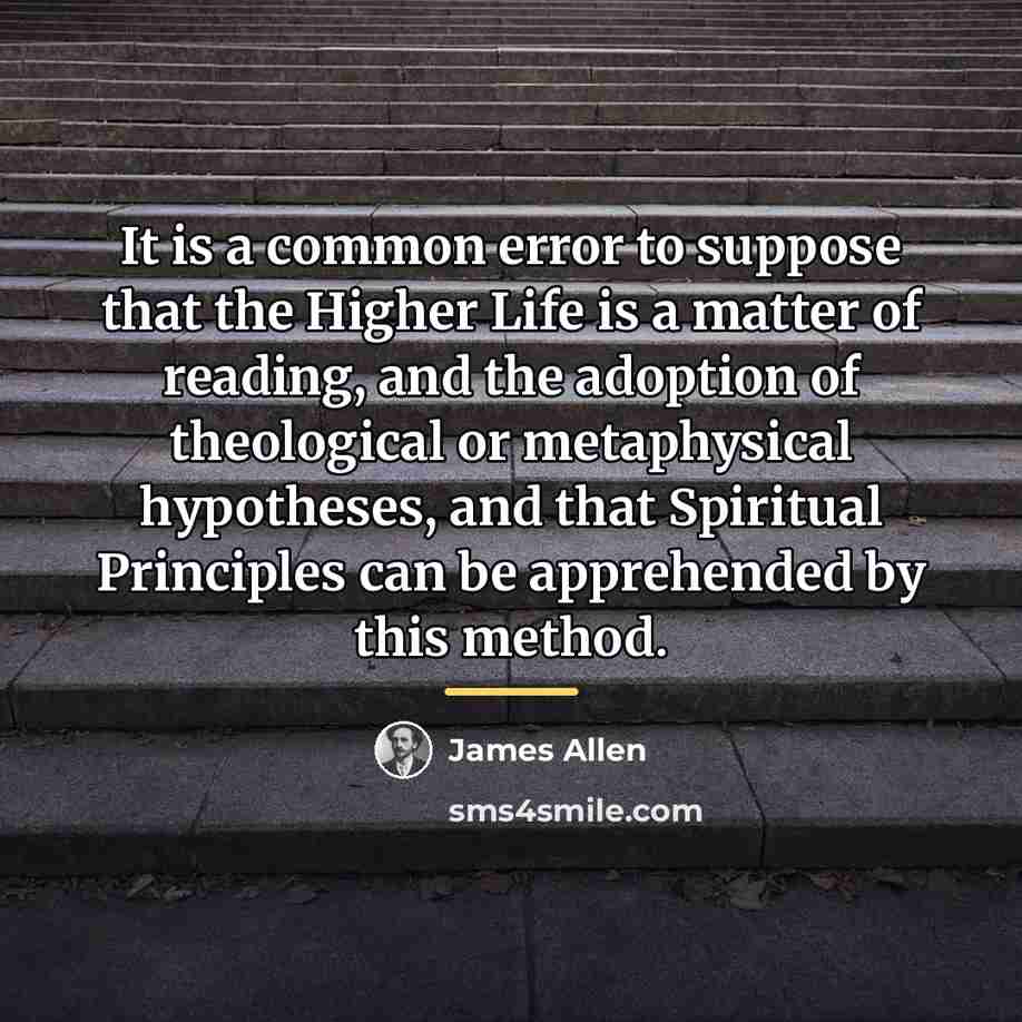 “It is a common error to suppose that the Higher…” quote by James Allen