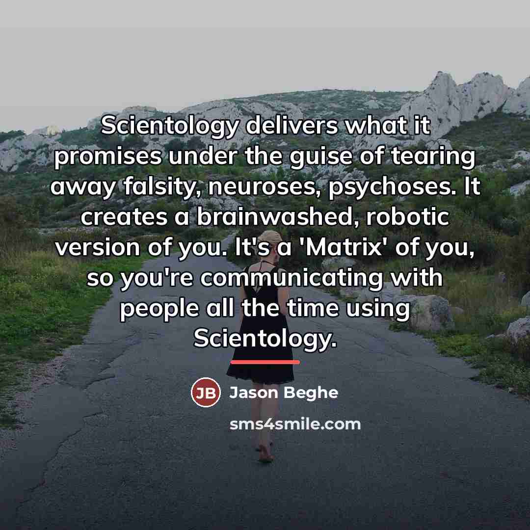 “Scientology delivers what it promises under the guise of tearing…” quote by Jason Beghe
