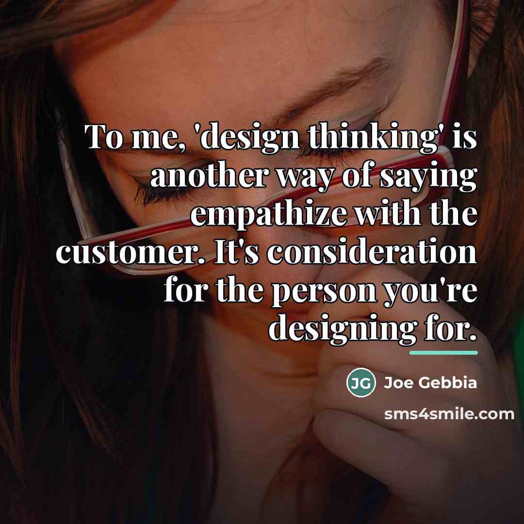 “To me, 'design thinking' is another way of saying empathize…” quote by Joe Gebbia