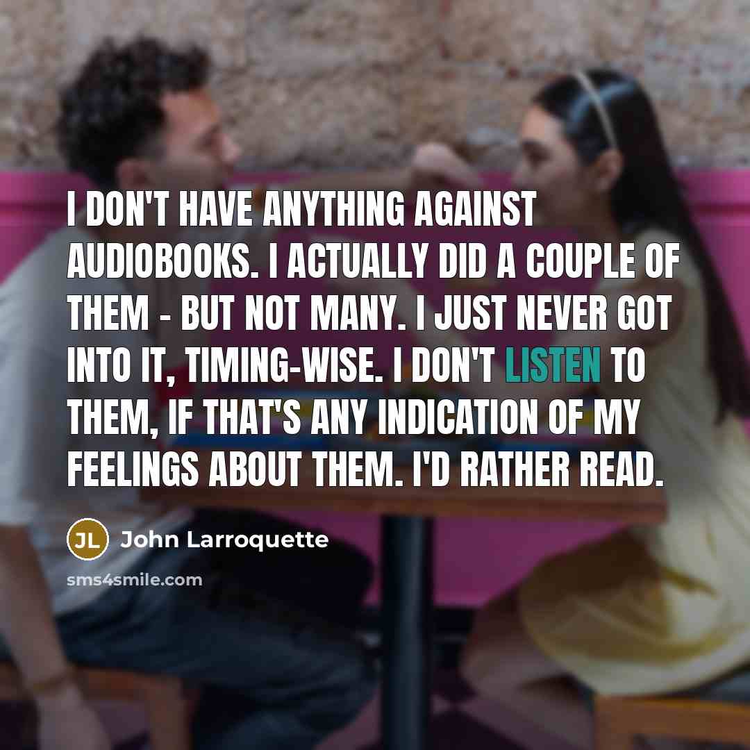 “I don't have anything against audiobooks. I actually did a…” quote by John Larroquette