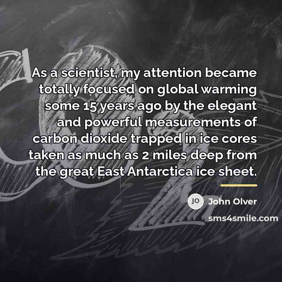 “As a scientist, my attention became totally focused on global…” quote by John Olver