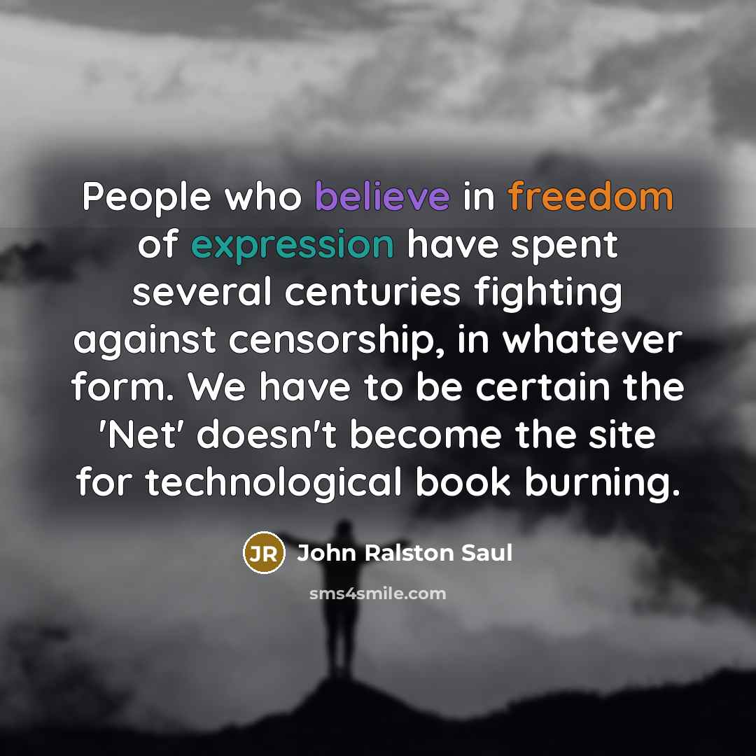 “People who believe in freedom of expression have spent several…” quote by John Ralston Saul