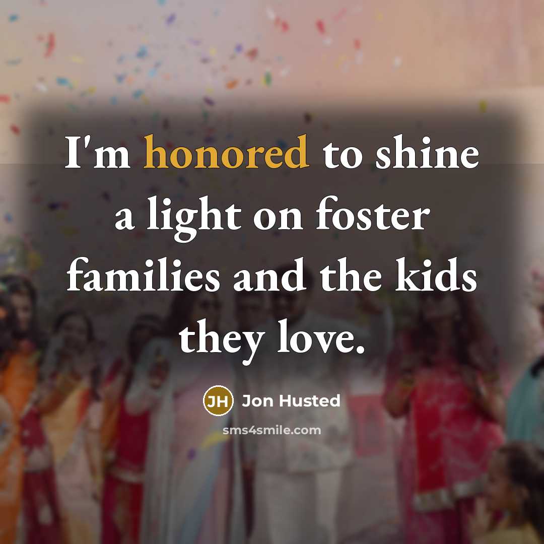 “I'm honored to shine a light on foster families and…” quote by Jon Husted