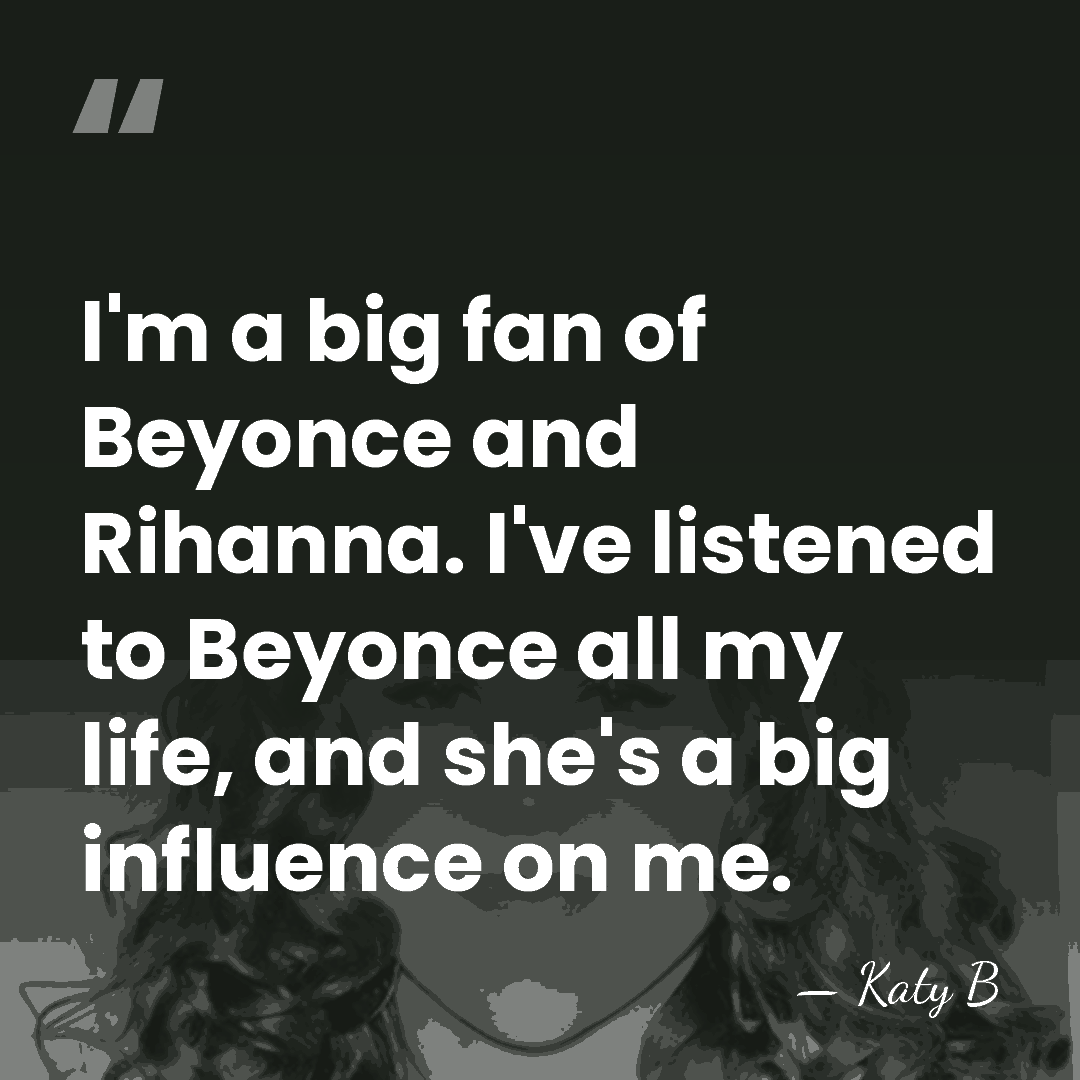 I'm a big fan of Beyonce and Rihanna. I've listened to Beyonce&hellip; - Katy B