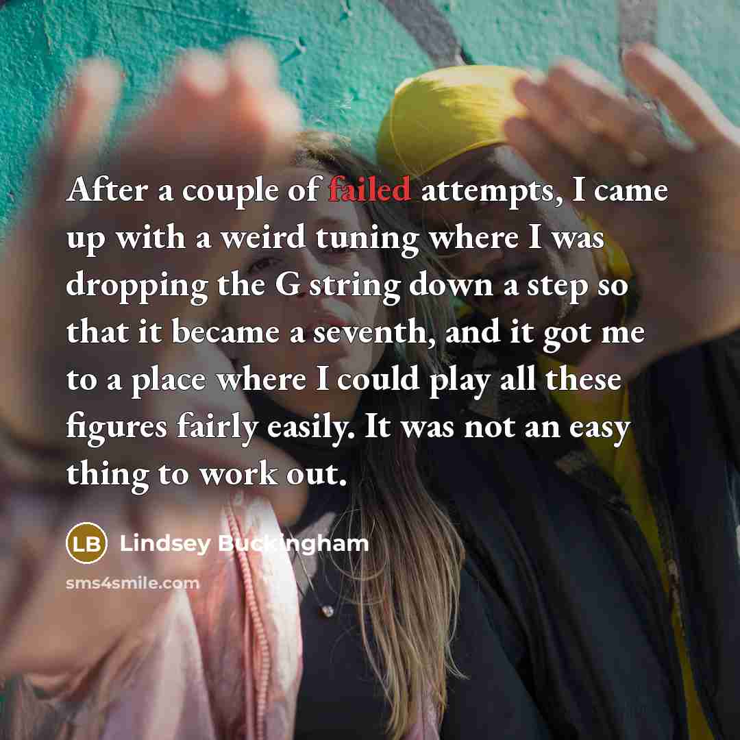 “After a couple of failed attempts, I came up with…” quote by Lindsey Buckingham