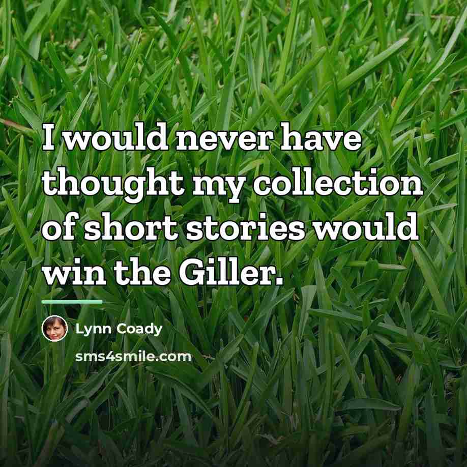 “I would never have thought my collection of short stories…” quote by Lynn Coady