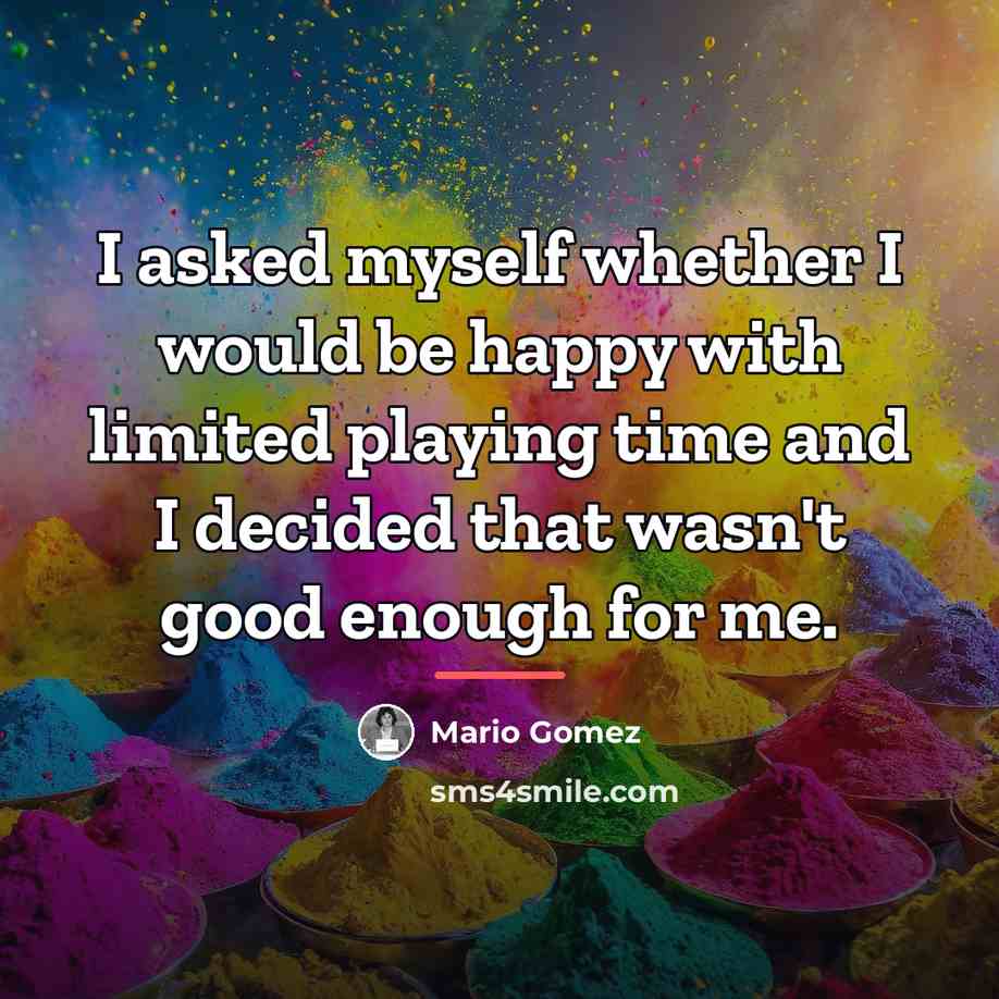 “I asked myself whether I would be happy with limited…” quote by Mario Gomez