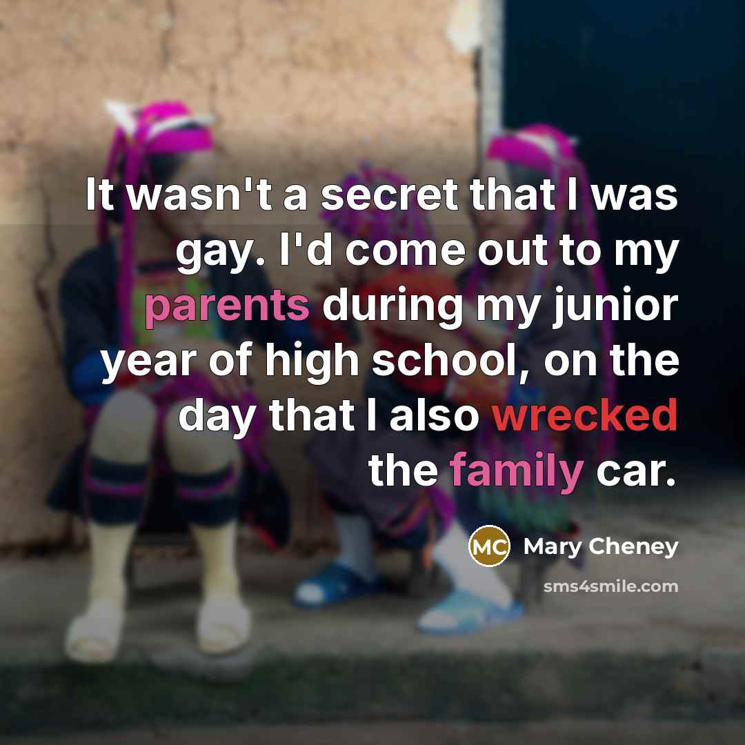 “It wasn't a secret that I was gay. I'd come…” quote by Mary Cheney