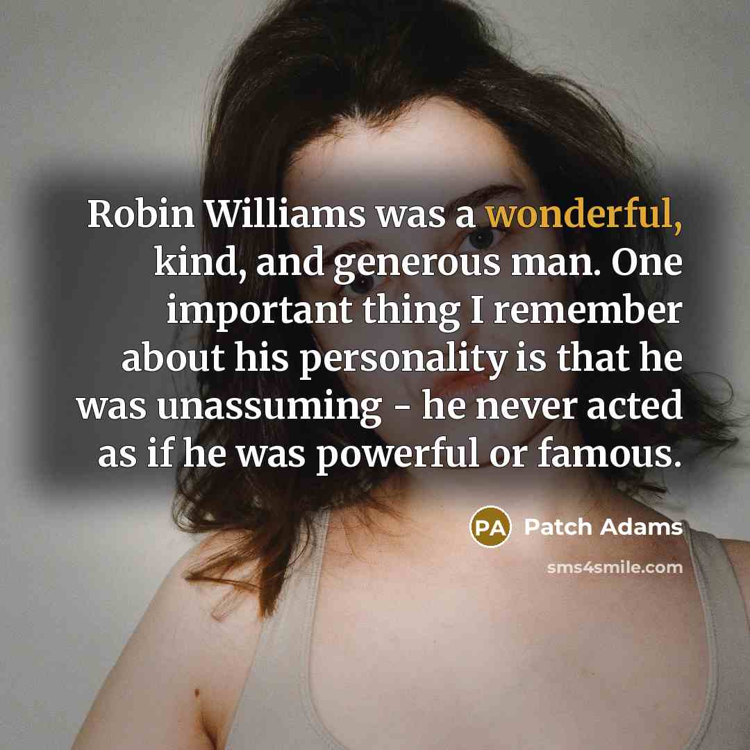 “Robin Williams was a wonderful, kind, and generous man. One…” quote by Patch Adams