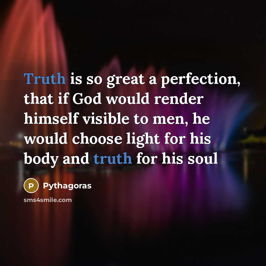 “Truth is so great a perfection, that if God would…” quote by Pythagoras