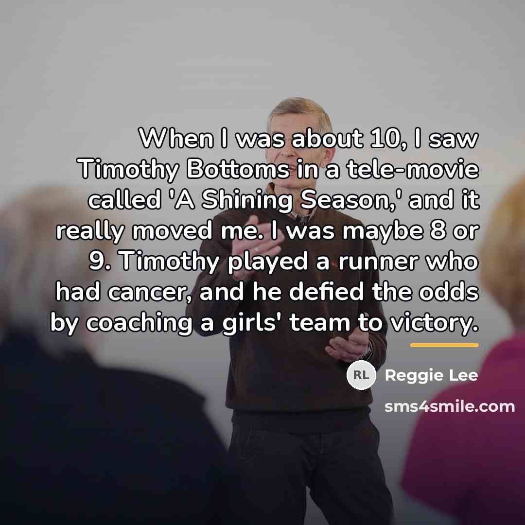 “When I was about 10, I saw Timothy Bottoms in…” quote by Reggie Lee